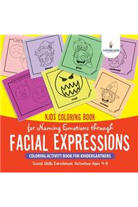 Kids Coloring Book for Naming Emotions through Facial Expressions. Coloring Activity Book for Kindergartners. Social Skills Enrichment Activities Ages 4-8