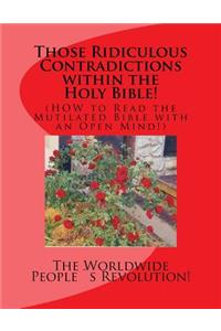 Those Ridiculous Contradictions within the Holy Bible!