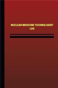 Nuclear Medicine Technologist Log (Logbook, Journal - 124 pages, 6 x 9 inches)