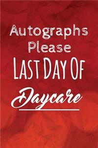 Autographs Please, Last Day Of Daycare