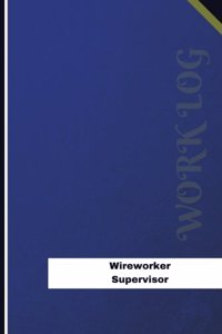 Wireworker Supervisor Work Log