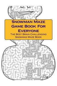 Snowman Maze Game Book For Everyone