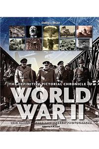 Definitive Pictorial Chronicle of World War II