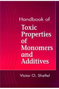 Handbook of Toxic Properties of Monomers and Additives