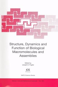 Structure, Dynamics and Function of Biological Macromolecules and Assemblies