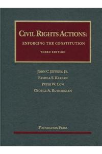 Civil Rights Actions: Enforcing the Constitution