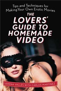 The Lovers' Guide to Homemade Video