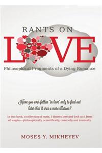 Rants on Love: Philosophical Fragments of a Dying Romance