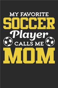 My favorite soccer player call me mom