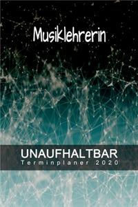Musiklehrerin - UNAUFHALTBAR - Terminplaner 2020