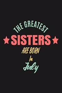 The Greatest Sisters Are Born In July