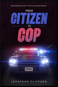 From Citizen to Cop