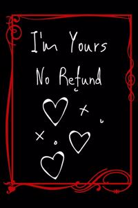 I'm Yours No Refund