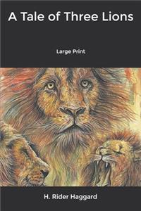 A Tale of Three Lions