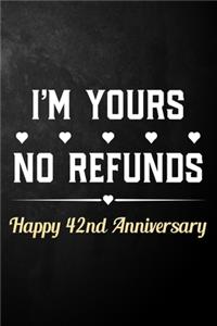 I'm Yours No Refunds Happy 42nd Anniversary