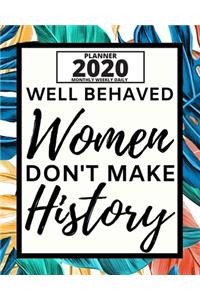 Well Behaved Women Don't Make History