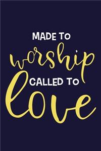 Made Worship Called To Love