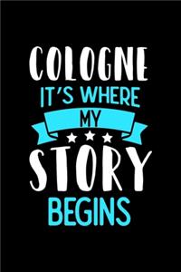 Cologne It's Where My Story Begins