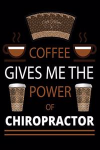 COFFEE gives me the power of Chiropractor