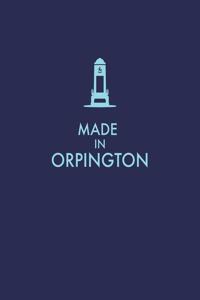 Made in Orpington: 120 page Ruled Notebook made for the great people of Orpington. Matte soft cover.