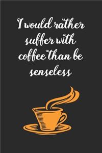 Suffer With Coffee
