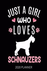 Just A Girl Who Loves Schnauzers 2020 Planner