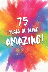 75 Years Of Being Amazing!