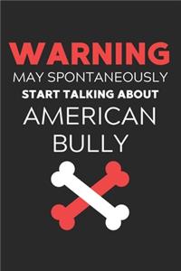 Warning May Spontaneously Start Talking About American Bully