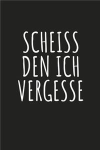 Scheiss den ich vergesse
