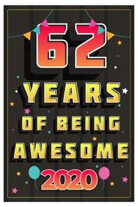 62 Years Of Being Awesome 2020 Notebook Gift