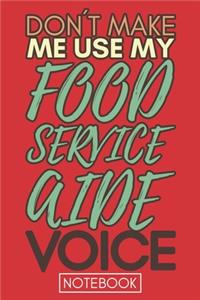 Don't Make Me Use My Food Service Aide Voice