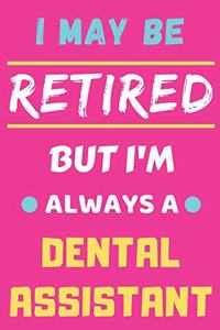 I May Be Retired But I'm Always A Dental Assistant