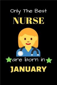 Only The Best Nurse Are Born in January