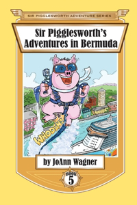 Sir Pigglesworth's Adventures in Bermuda