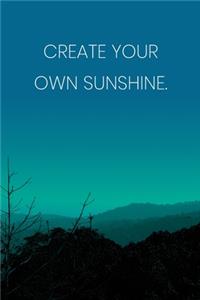 Inspirational Quote Notebook - 'Create Your Own Sunshine.' - Inspirational Journal to Write in - Inspirational Quote Diary