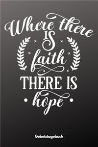 Where there is faith there is hope - Gebetstagebuch