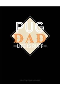 Pug Dad Life Is Ruff