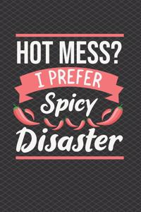 Hot Mess I Prefer Spicy Disaster Journal Notebook