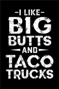 I Like Big Butts and Taco Trucks