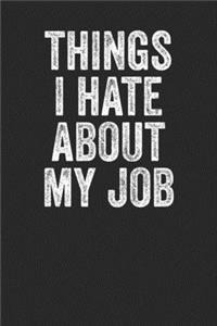 Things I Hate About My Job