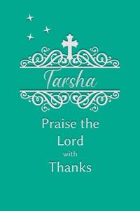 Tarsha Praise the Lord with Thanks