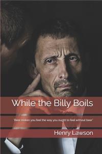 While the Billy Boils