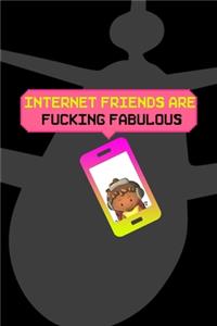 Internet Friends Are Fucking Fabulous