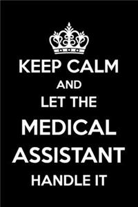 Keep Calm And Let The Medical Assistant Handle It