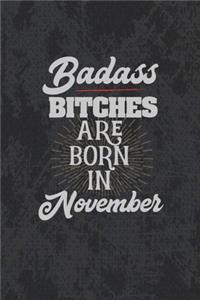 Badass Bitches Are Born In November
