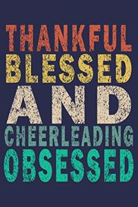 thankful blessed and Cheerleading obsessed: Funny Vintage Cheer Coaches, Cheerleading Instructors Journal Gift