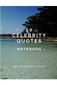 50 Celebrity Quotes - Notebook