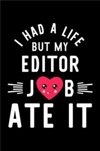 I Had A Life But My Editor Job Ate It