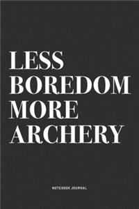 Less Boredom More Archery