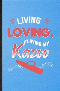 Living Loving Playing My Kazoo